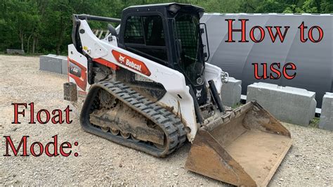 how to put a bobcat skid steer in float|bobcat t66 float mode.